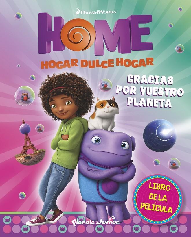 HOME. EL LIBRO DE LA PELÍCULA. GRACIAS POR VUESTRO PLANETA | 9788408139256 | DREAMWORKS | Llibreria La Font de Mimir - Llibreria online Barcelona - Comprar llibres català i castellà