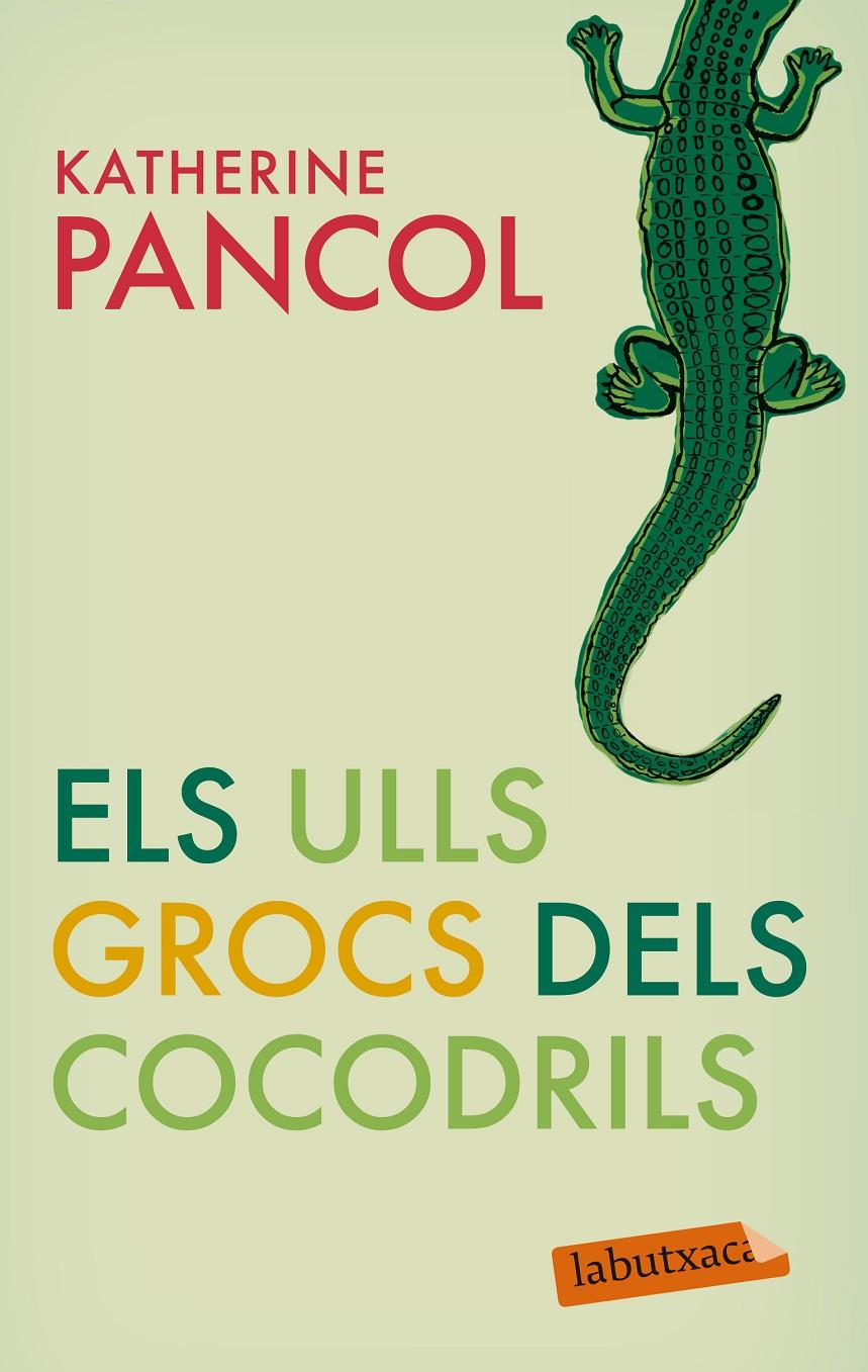 ELS ULLS GROCS DELS COCODRILS | 9788499301877 | KATHERINE PANCOL | Llibreria La Font de Mimir - Llibreria online Barcelona - Comprar llibres català i castellà