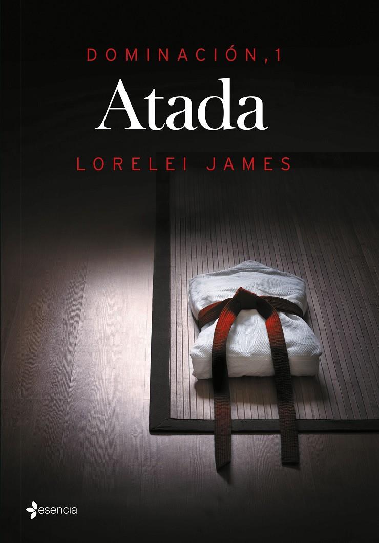 DOMINACIÓN, 1. ATADA | 9788408142980 | LORELEI JAMES | Llibreria La Font de Mimir - Llibreria online Barcelona - Comprar llibres català i castellà