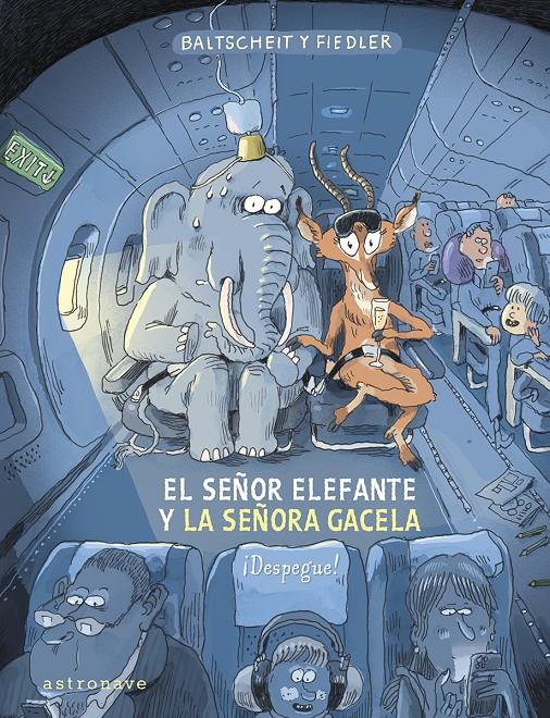 EL SEÑOR ELEFANTE Y LA SEÑORA GACELA. ¡DESPEGUE! | 9788467970616 | BALTSCHEIT, MARTIN/FIEDLER, MAX | Llibreria La Font de Mimir - Llibreria online Barcelona - Comprar llibres català i castellà