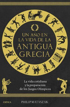 UN AÑO EN LA VIDA DE LA ANTIGUA GRECIA | 9788491996590 | MATYSZAK, PHILIP | Llibreria La Font de Mimir - Llibreria online Barcelona - Comprar llibres català i castellà