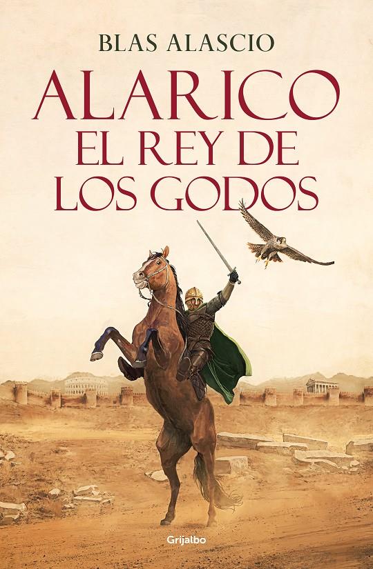 ALARICO. EL REY DE LOS GODOS | 9788425361968 | ALASCIO, BLAS | Llibreria La Font de Mimir - Llibreria online Barcelona - Comprar llibres català i castellà