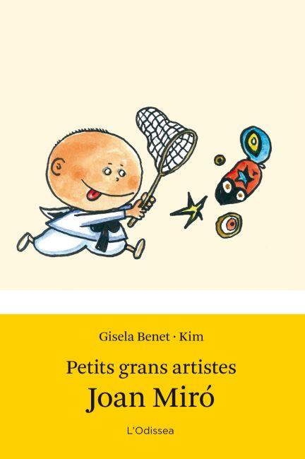 PETITS GRANS ARTISTES. JOAN MIRÓ | 9788499327655 | GISELA BENET | Llibreria La Font de Mimir - Llibreria online Barcelona - Comprar llibres català i castellà