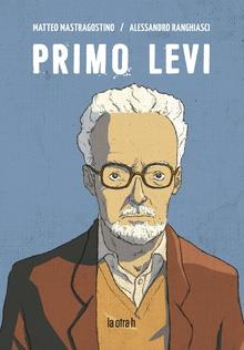 PRIMO LEVI | 9788416763580 | MASTRAGOSTINO, MATTEO | Llibreria La Font de Mimir - Llibreria online Barcelona - Comprar llibres català i castellà