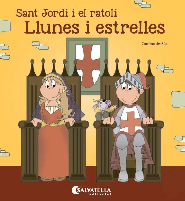 SANT JORDI I EL RATOLÍ-LLUNES I ESTRELLES | 9788484129981 | DEL RIO GALVE, CARMINA | Llibreria La Font de Mimir - Llibreria online Barcelona - Comprar llibres català i castellà