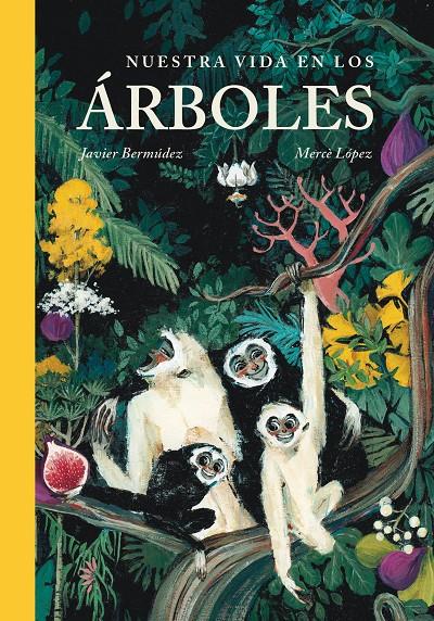 NUESTRA VIDA EN LOS ÁRBOLES | 9788416427413 | BERMÚDEZ, JAVIER/LÓPEZ, MERCÈ | Llibreria La Font de Mimir - Llibreria online Barcelona - Comprar llibres català i castellà