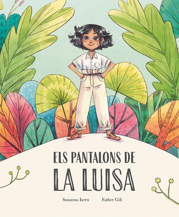 ELS PANTALONS DE LA LUISA | 9788410074859 | SUSANNA ISERN | Llibreria La Font de Mimir - Llibreria online Barcelona - Comprar llibres català i castellà