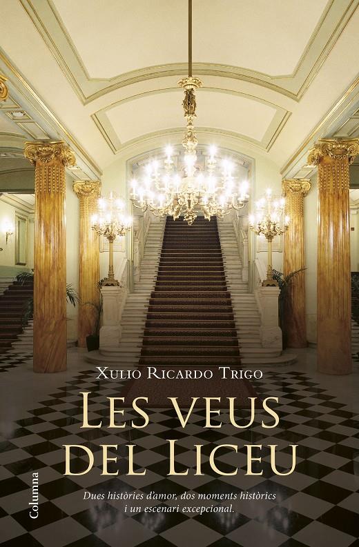 LES VEUS DEL LICEU | 9788466417457 | XULIO RICARDO TRIGO | Llibreria La Font de Mimir - Llibreria online Barcelona - Comprar llibres català i castellà