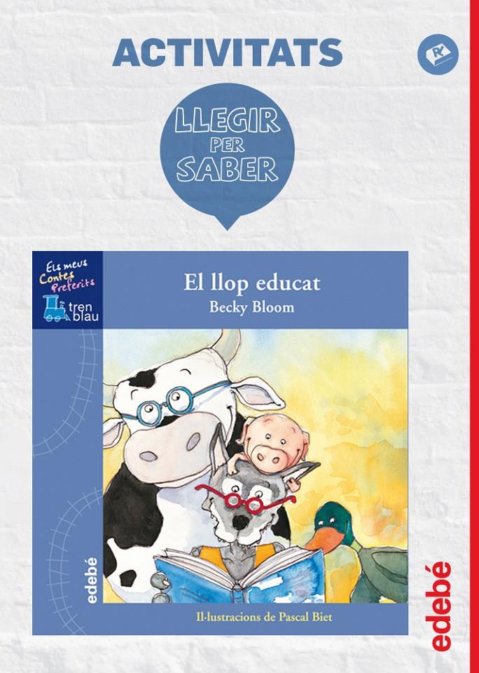 LLEGIR PER SABER: EL LLOP EDUCAT | 9788468310978 | EDEBÉ, OBRA COLECTIVA | Llibreria La Font de Mimir - Llibreria online Barcelona - Comprar llibres català i castellà