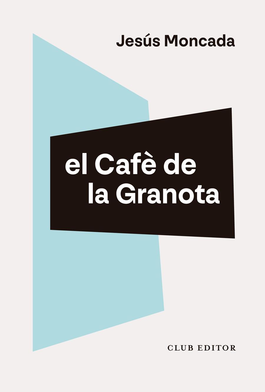 EL CAFÈ DE LA GRANOTA | 9788473294461 | MONCADA, JESÚS | Llibreria La Font de Mimir - Llibreria online Barcelona - Comprar llibres català i castellà