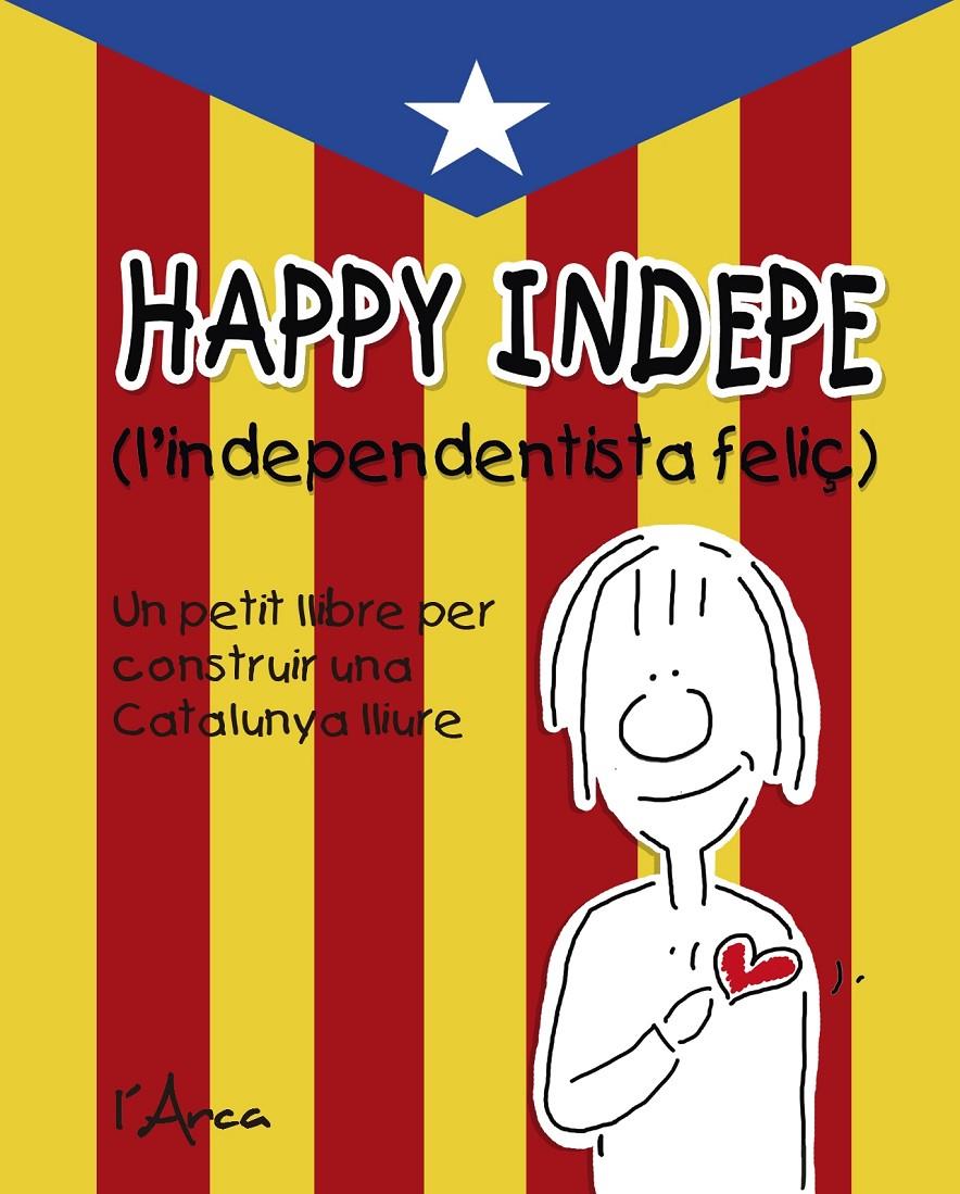 HAPPY INDEPE | 9788494250545 | MANEL MERITXELL : BENET PALAUS | Llibreria La Font de Mimir - Llibreria online Barcelona - Comprar llibres català i castellà