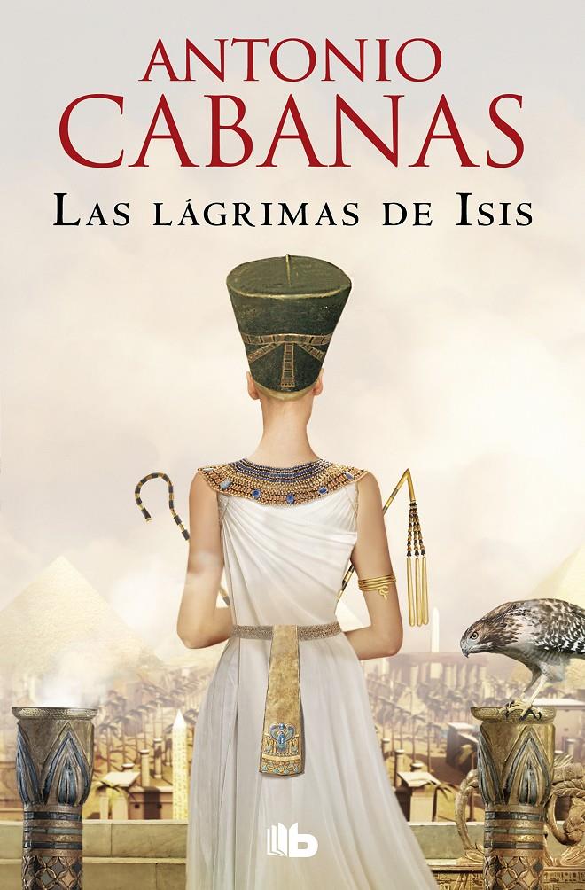 LAS LÁGRIMAS DE ISIS | 9788413148366 | CABANAS, ANTONIO | Llibreria La Font de Mimir - Llibreria online Barcelona - Comprar llibres català i castellà