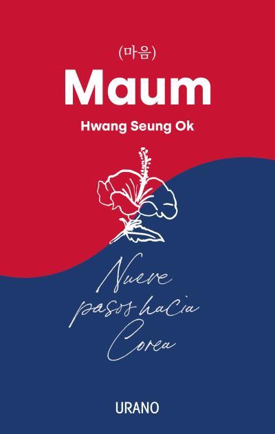 MAUM. NUEVE PASOS HACIA COREA | 9788418714139 | HWANG SEUNG OK | Llibreria La Font de Mimir - Llibreria online Barcelona - Comprar llibres català i castellà