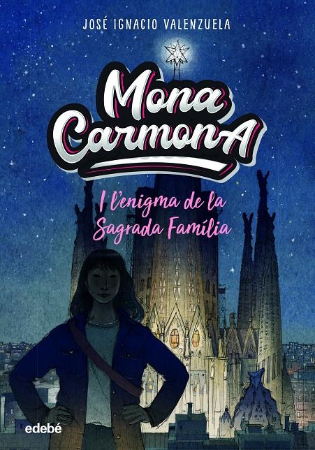 MONA CARMONA I L?ENIGMA DE LA SAGRADA FAMÌLIA | 9788468356655 | VALENZUELA GÜIRALDES, JOSÉ IGNACIO | Llibreria La Font de Mimir - Llibreria online Barcelona - Comprar llibres català i castellà