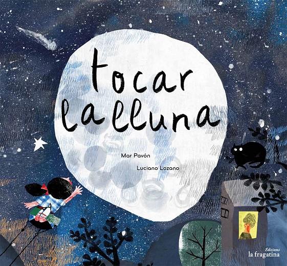 TOCAR LA LLUNA | 9788416566389 | PAVÓN CORDOBA, MAR | Llibreria La Font de Mimir - Llibreria online Barcelona - Comprar llibres català i castellà