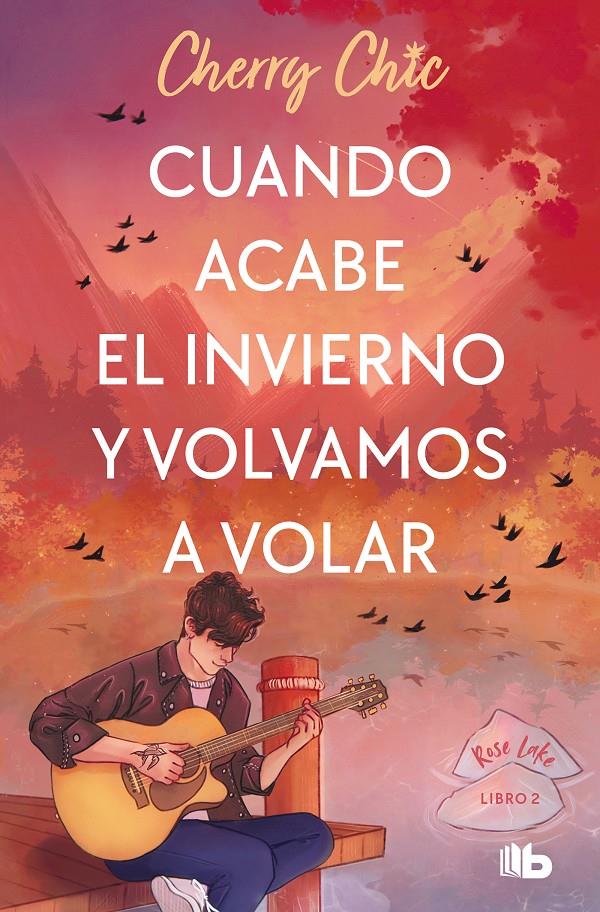 CUANDO ACABE EL INVIERNO Y VOLVAMOS A VOLAR (ROSE LAKE 2) | 9788413148250 | CHERRY CHIC | Llibreria La Font de Mimir - Llibreria online Barcelona - Comprar llibres català i castellà