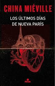 LOS ÚLTIMOS DÍAS DE NUEVA PARÍS | 9788466660860 | MIÉVILLE, CHINA | Llibreria La Font de Mimir - Llibreria online Barcelona - Comprar llibres català i castellà