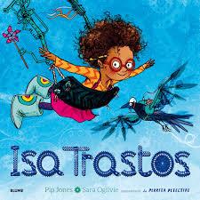 ISA TRASTOS | 9788416965663 | PIP JONES / SARA OGILVIE | Llibreria La Font de Mimir - Llibreria online Barcelona - Comprar llibres català i castellà