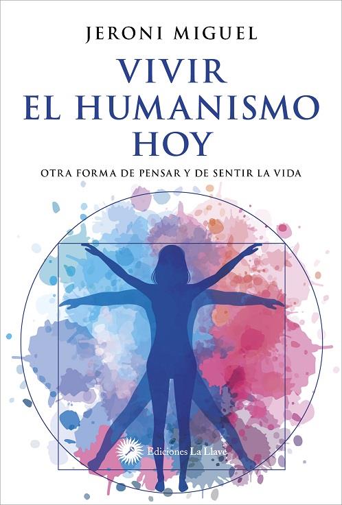 VIVIR EL HUMANISMO HOY | 9788419350374 | MIGUEL, JERONI | Llibreria La Font de Mimir - Llibreria online Barcelona - Comprar llibres català i castellà