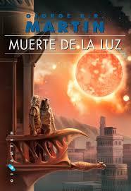 MUERTE DE LA LUZ | 9788416035809 | GEORGE R.R. MARTIN | Llibreria La Font de Mimir - Llibreria online Barcelona - Comprar llibres català i castellà