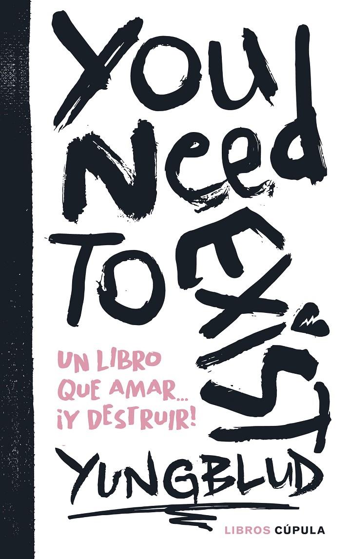 YOU NEED TO EXIST | 9788448041922 | YUNGBLUD | Llibreria La Font de Mimir - Llibreria online Barcelona - Comprar llibres català i castellà