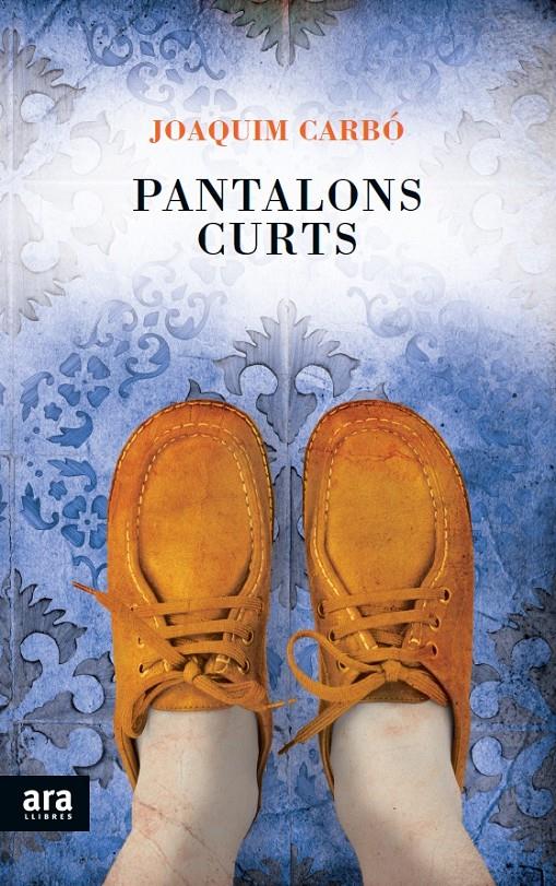 PANTALONS CURTS | 9788415642398 | JOAQUIM CARBÓ I MASLLORENS | Llibreria La Font de Mimir - Llibreria online Barcelona - Comprar llibres català i castellà