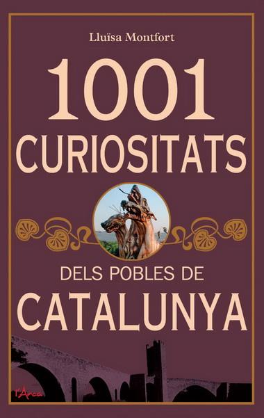 1001 CURIOSITATS POBLES CATALUNY | 9788493925178 | MONTFORT, LLUISA | Llibreria La Font de Mimir - Llibreria online Barcelona - Comprar llibres català i castellà