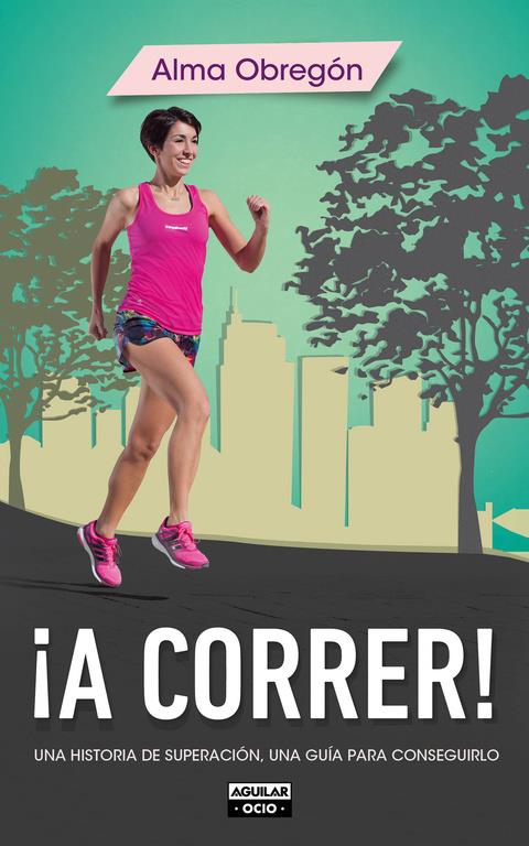 ¡A CORRER! | 9788403514768 | OBREGON,ALMA | Llibreria La Font de Mimir - Llibreria online Barcelona - Comprar llibres català i castellà