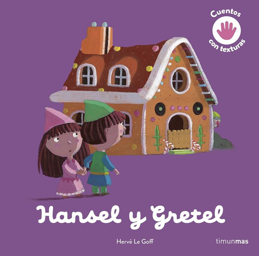 HANSEL Y GRETEL. CUENTO CON TEXTURAS | 9788408243984 | GOFF, HERVÉ LE | Llibreria La Font de Mimir - Llibreria online Barcelona - Comprar llibres català i castellà