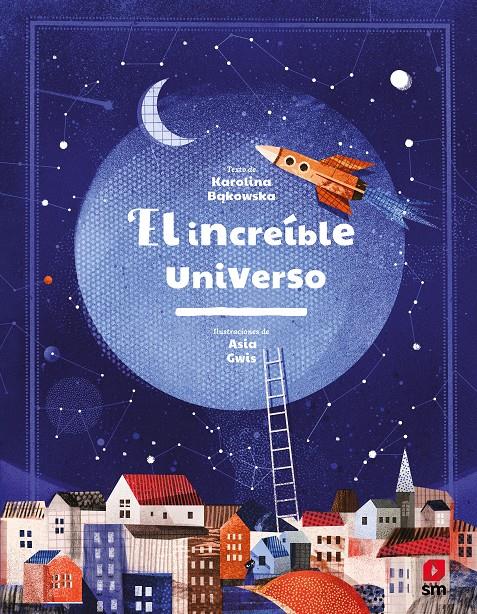 EL INCREÍBLE UNIVERSO | 9788413185576 | BAKOWSKA, KAROLINA | Llibreria La Font de Mimir - Llibreria online Barcelona - Comprar llibres català i castellà