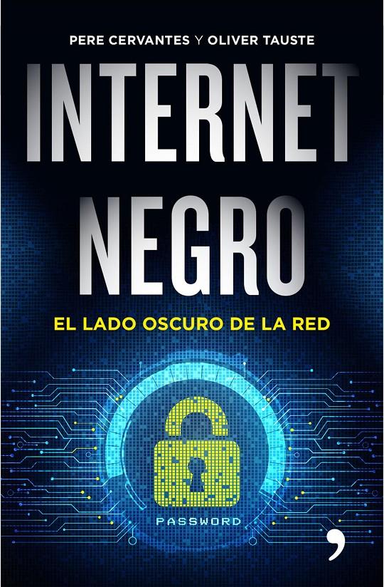 INTERNET NEGRO | 9788499985183 | PERE CERVANTES PASCUAL/OLIVER TAUSTE SOLÁ | Llibreria La Font de Mimir - Llibreria online Barcelona - Comprar llibres català i castellà