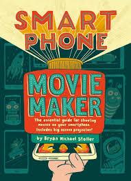 SMARTPHONE MOVIE MAKER | 9788468333427 | BRYAN MICHAEL STOLLER | Llibreria La Font de Mimir - Llibreria online Barcelona - Comprar llibres català i castellà