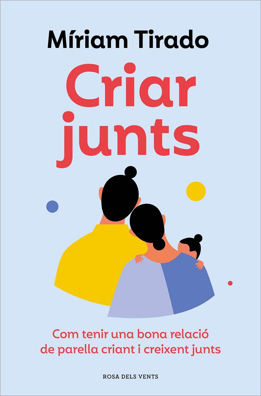 CRIAR JUNTS | 9788419259707 | TIRADO, MÍRIAM | Llibreria La Font de Mimir - Llibreria online Barcelona - Comprar llibres català i castellà