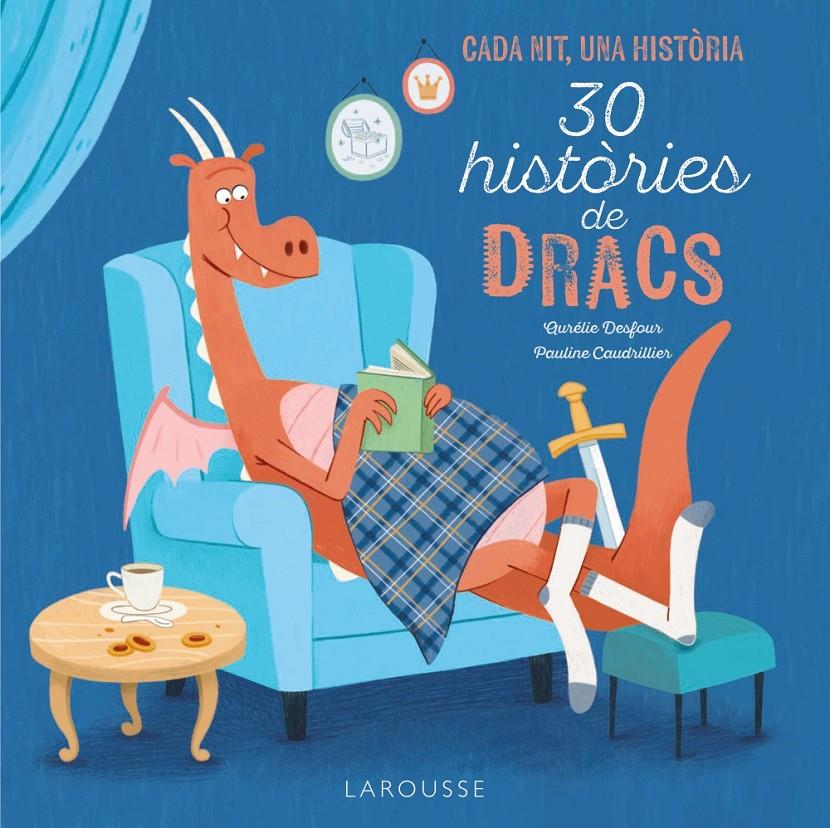 30 HISTÒRIES DE DRACS | 9788419739889 | ÉDITIONS LAROUSSE | Llibreria La Font de Mimir - Llibreria online Barcelona - Comprar llibres català i castellà