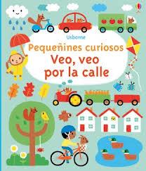 VEO VEO POR LA CALLE PEQUEÑINES CURIOSOS | 9781474908269 | WATT FIONA | Llibreria La Font de Mimir - Llibreria online Barcelona - Comprar llibres català i castellà