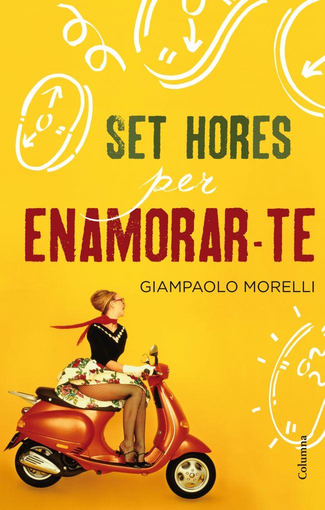 SET HORES PER ENAMORAR-TE | 9788466415927 | MORELLI, GIAMPAOLO | Llibreria La Font de Mimir - Llibreria online Barcelona - Comprar llibres català i castellà