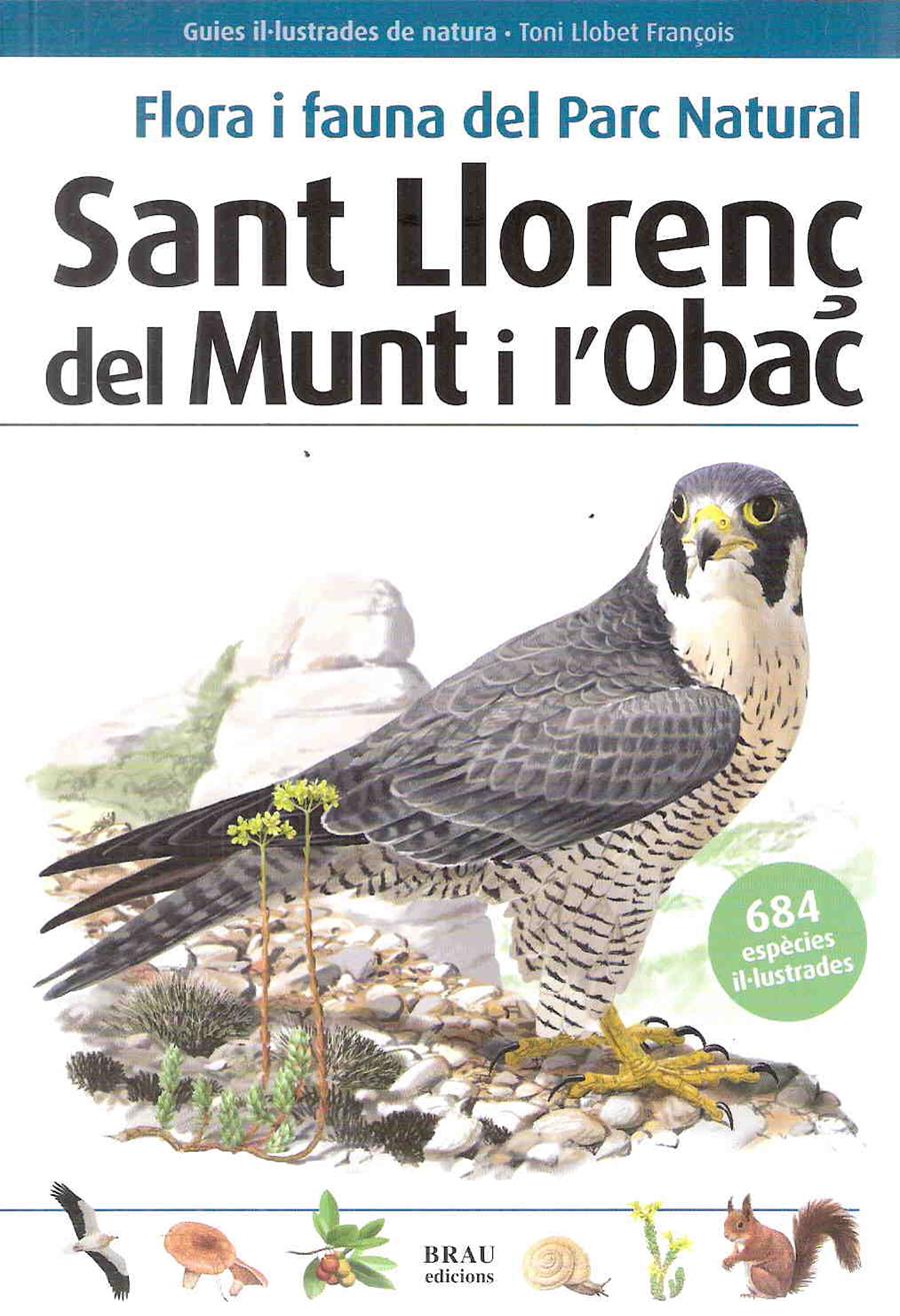 FLORA I FAUNA DEL PARC NATURAL SANT LLORENÇ DEL MUNT I L'OBAC | 9788496905726 | BROS CATON, VICENÇ | Llibreria La Font de Mimir - Llibreria online Barcelona - Comprar llibres català i castellà