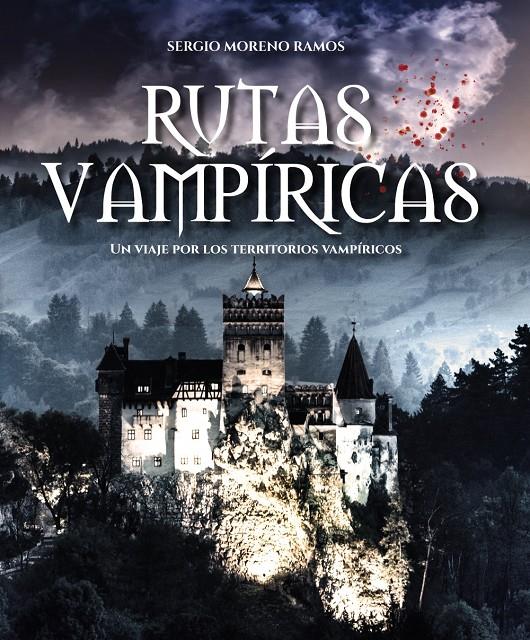 RUTAS VAMPÍRICAS | 9788491587750 | MORENO RAMOS, SERGIO | Llibreria La Font de Mimir - Llibreria online Barcelona - Comprar llibres català i castellà