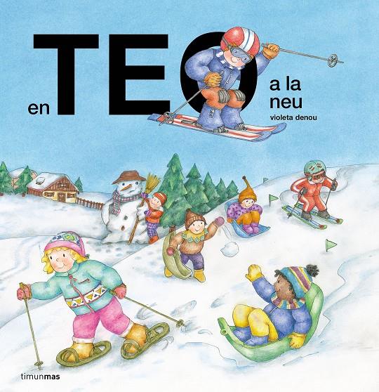 EN TEO A LA NEU | 9788413899503 | DENOU, VIOLETA | Llibreria La Font de Mimir - Llibreria online Barcelona - Comprar llibres català i castellà