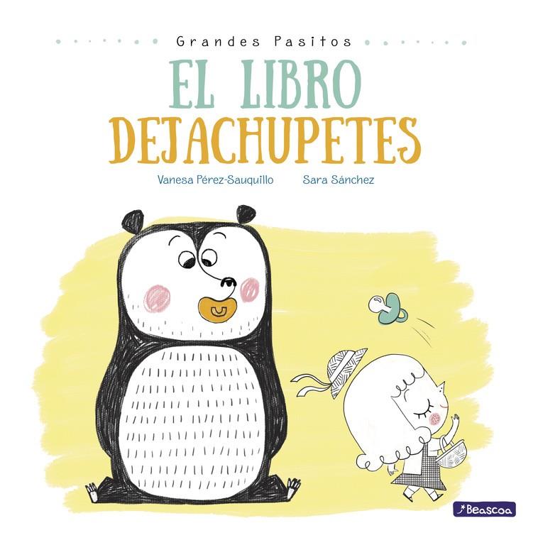 EL LIBRO DEJACHUPETES (GRANDES PASITOS. ÁLBUM ILUSTRADO) | 9788448847876 | SARA SÁNCHEZ/VANESA PÉREZ-SAUQUILLO | Llibreria La Font de Mimir - Llibreria online Barcelona - Comprar llibres català i castellà