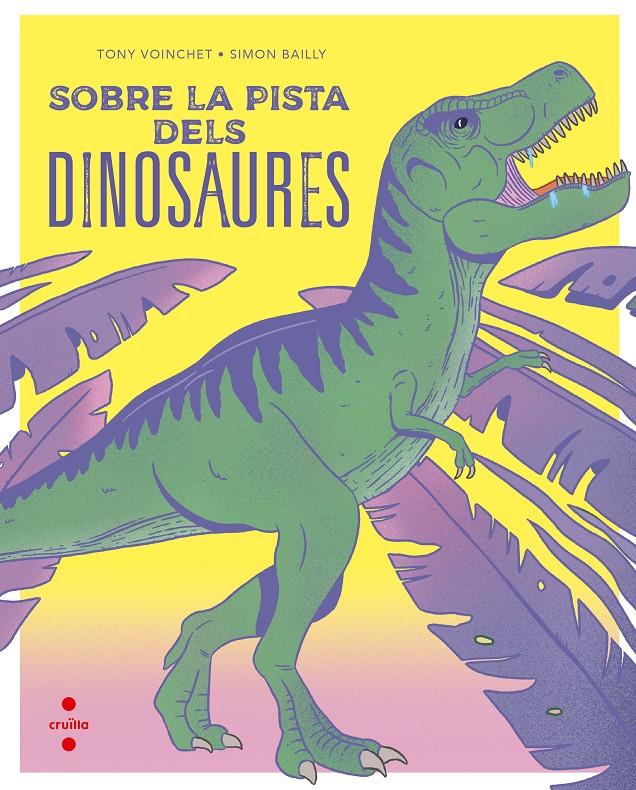 C-.SOBRE LA PISTA DELS DINOSAURES | 9788466149679 | VOINCHET , TONY | Llibreria La Font de Mimir - Llibreria online Barcelona - Comprar llibres català i castellà