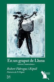 EN UN GRAPAT DE LLUNA. CONTES I NARRACIONS | 9788417000196 | FÀBREGAS I RIPOLL, ROBERT | Llibreria La Font de Mimir - Llibreria online Barcelona - Comprar llibres català i castellà