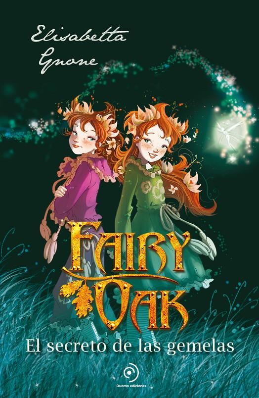 FAIRY OAK 1. EL SECRETO DE LAS GEMELAS | 9788410346192 | GNONE, ELISABETTA/GARCÍA, MIGUEL | Llibreria La Font de Mimir - Llibreria online Barcelona - Comprar llibres català i castellà