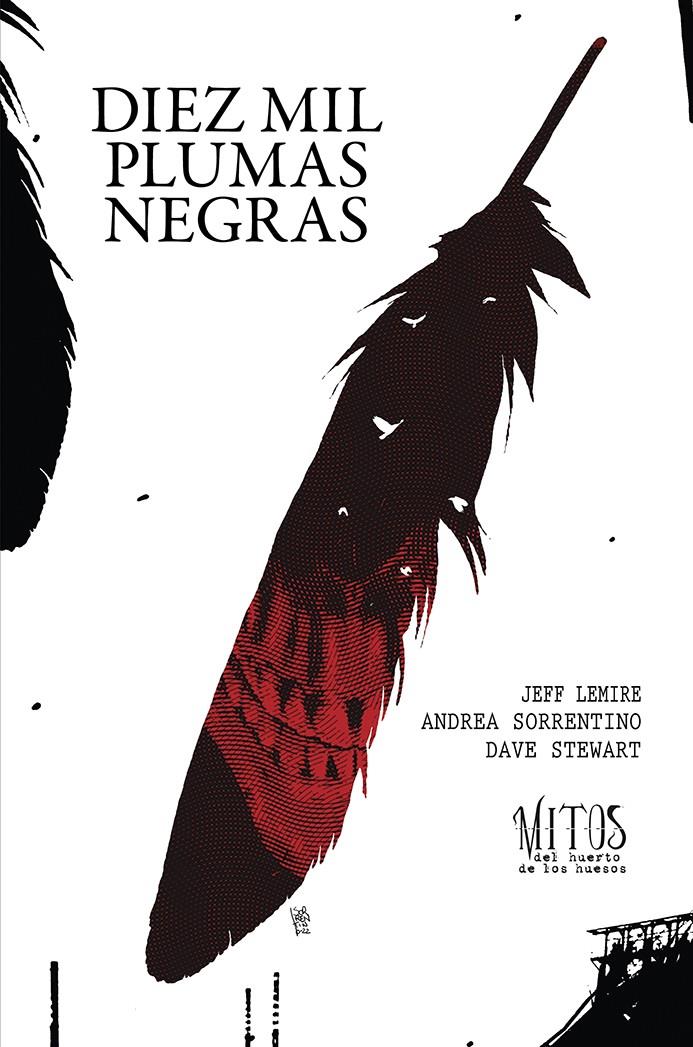 DIEZ MIL PLUMAS NEGRAS. TOMO 2 DE LA SERIE MITOS DEL HUERTO DE LOS HUESOS | 9788419670267 | LEMIRE, JEFF/SORRENTINO, ANDREA | Llibreria La Font de Mimir - Llibreria online Barcelona - Comprar llibres català i castellà