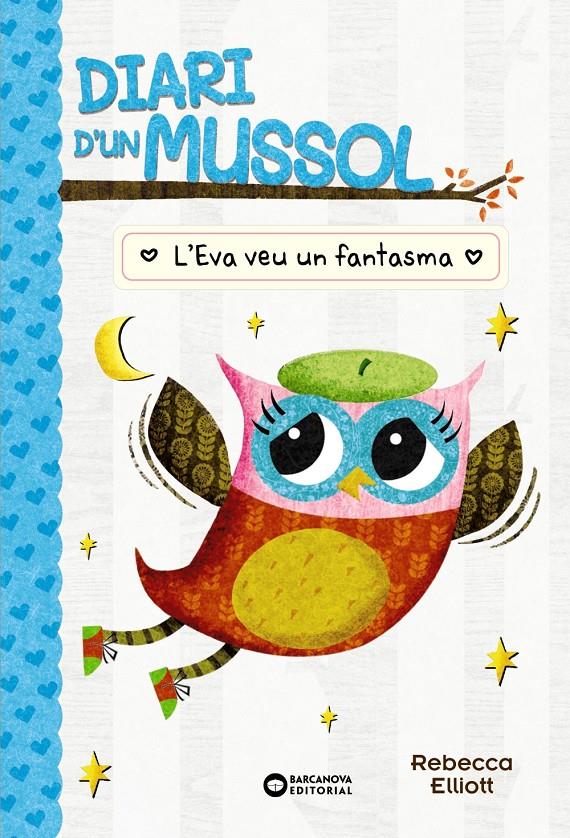 DIARI D'UN MUSSOL. L'EVA VEU UN FANTASMA | 9788448959883 | ELLIOT, REBECCA | Llibreria La Font de Mimir - Llibreria online Barcelona - Comprar llibres català i castellà