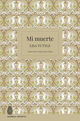 MI MUERTE | 9788412817171 | TUTTLE, LISA | Llibreria La Font de Mimir - Llibreria online Barcelona - Comprar llibres català i castellà