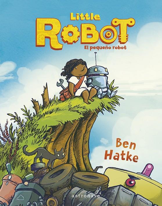 LITTLE ROBOT. EL PEQUEÑO ROBOT | 9788467960013 | BEN HATKE/BEN HATAKE | Llibreria La Font de Mimir - Llibreria online Barcelona - Comprar llibres català i castellà