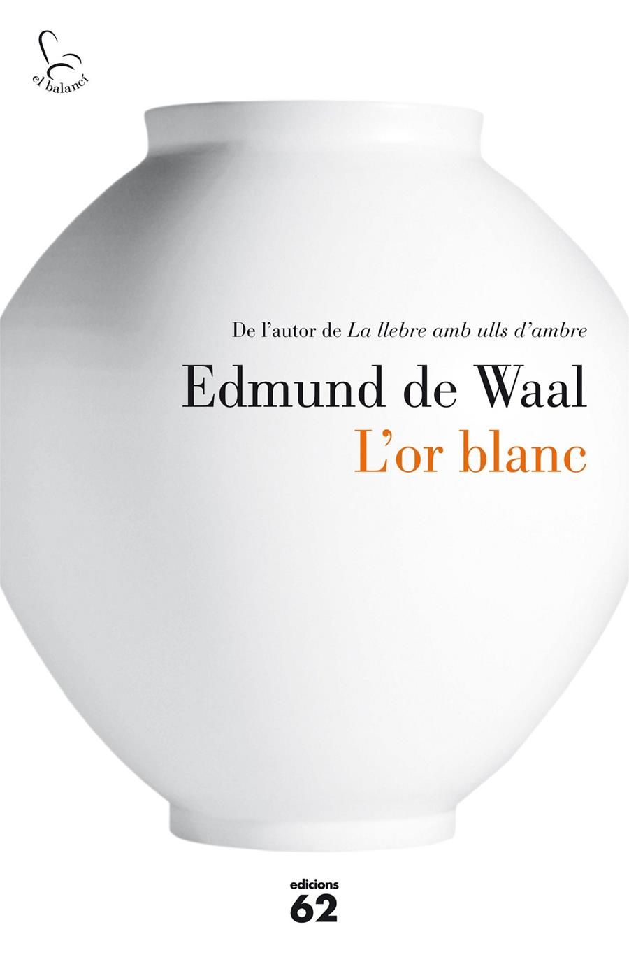 L'OR BLANC | 9788429774986 | EDMUND DE WAAL | Llibreria La Font de Mimir - Llibreria online Barcelona - Comprar llibres català i castellà