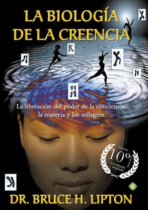 LA BIOLOGÍA DE LA CREENCIA (EDICIÓN 10º ANIVERSARIO) | 9788490606766 | LIPTON, BRUCE H. | Llibreria La Font de Mimir - Llibreria online Barcelona - Comprar llibres català i castellà