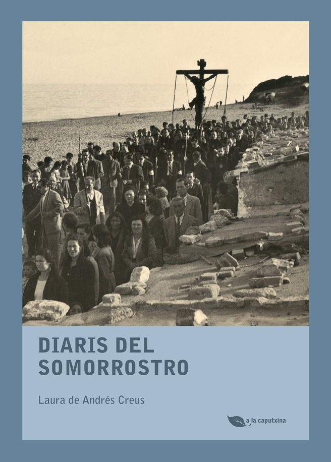 DIARIS DEL SOMORROSTRO | 9788499795898 | DE ANDRÉS CREUS, LAURA | Llibreria La Font de Mimir - Llibreria online Barcelona - Comprar llibres català i castellà